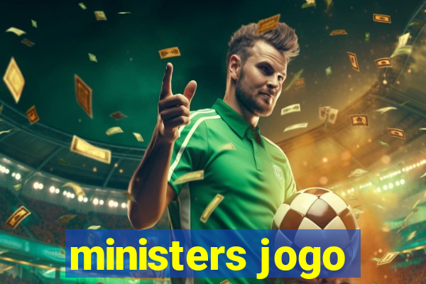 ministers jogo